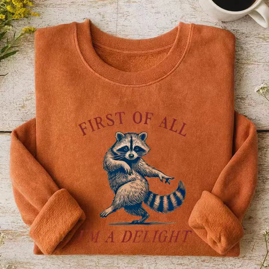 First of All, I'm a Delight Sweatshirt