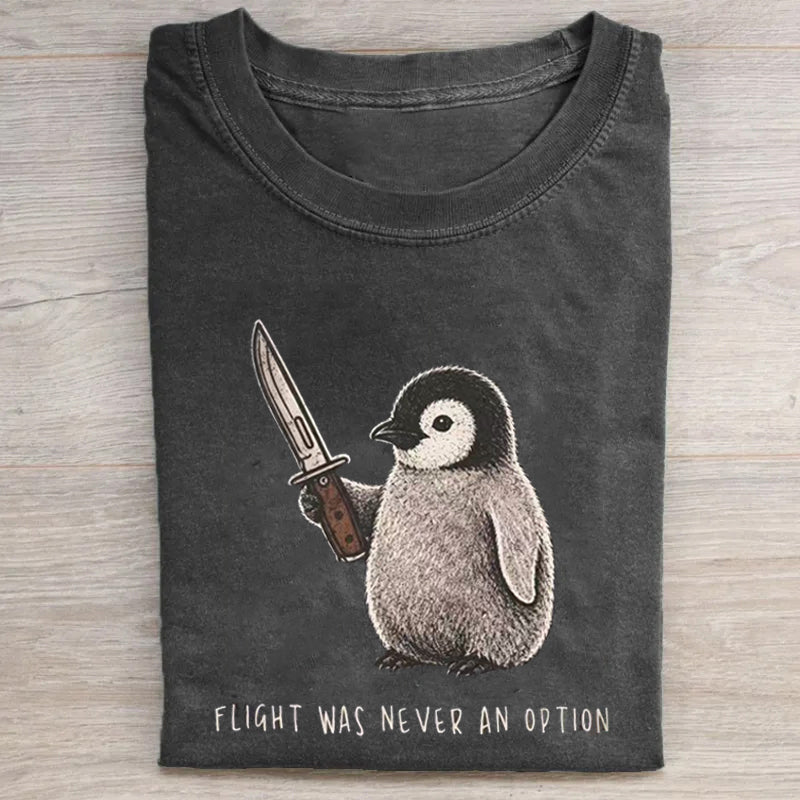 Flight Was Never an Option Sarcastic Penguin T-shirt