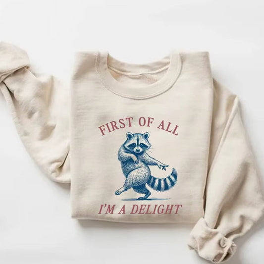 First of All, I'm a Delight Sweatshirt