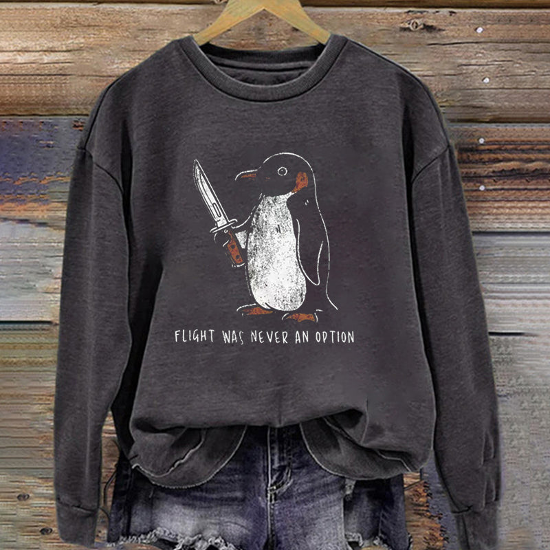 Flight Was Never An Option Sweatshirt