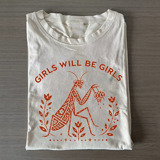Girls Will Be Girls Praying Mantis T-shirt