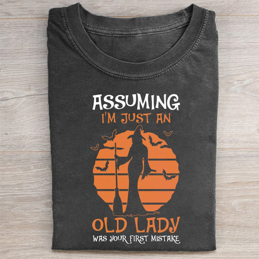 Assuming I'm Just An Old Lady Was Your First Mistake T-shirt