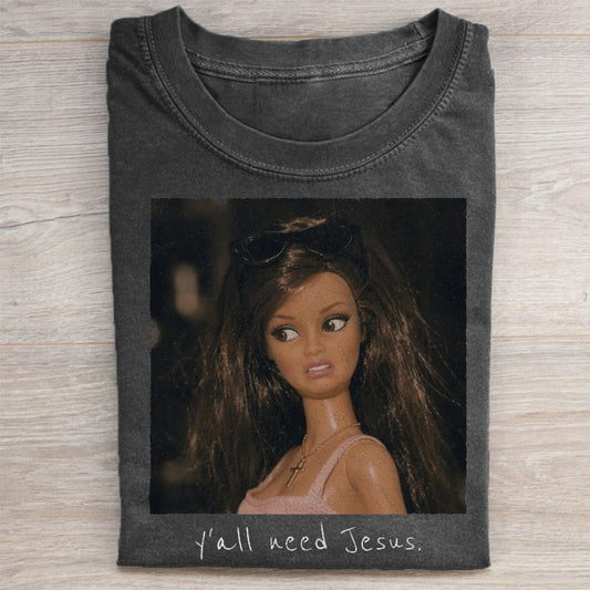 Ya'll need Jesus T-shirt